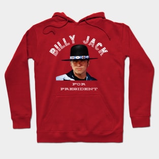 Billy Jack For President (Dark Backgrounds) Hoodie